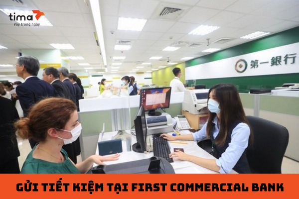 Gửi tiết kiệm tại First Commercial Bank